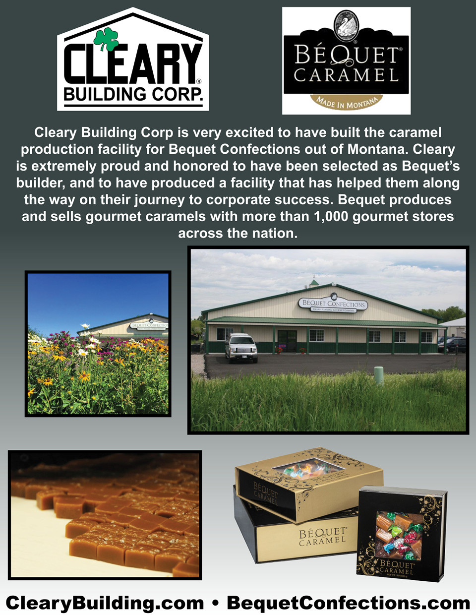 Cleary Building Corp. is excited to have built the caramel production facility for Bequet Confections in Montana.